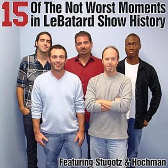 15 Of The Not Worst Moments In Lebatard Show History By The Dan Lebatard Show Stugotz Hochman On Amazon Music Amazon Com