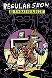 Regular Show Original Graphic Novel Vol. 2: Noir Means Noir, Buddy