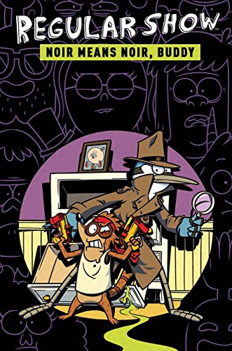 Regular Show Original Graphic Novel Vol. 2: Noir Means Noir, Buddy