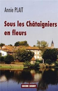 couverture de : Sous les Ch&acirc;taigniers en fleurs