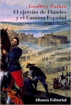 El ejército de Flandes y el Camino Español 1567-1659