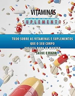 Livro Vitaminas e Suplementos Aprenda a Ter Saúde e Vigor