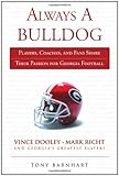 Always a Bulldog: Players, Coaches, and Fans Share Their Passion for Georgia Football (Always a...)