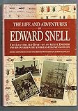 The Life and Adventures of Edward Snell - The Illustrated Diary of an Artist, Engineer and Adventure by 