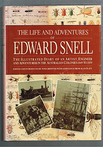 The Life and Adventures of Edward Snell - The Illustrated Diary of an Artist, Engineer and Adventure by Tom & Alan Platt (editors) Griffiths (Hardcover)
