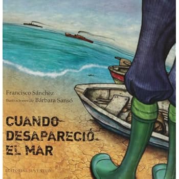 Cuando desapareció el mar (Álbumes Ilustrados) Cuando desapareció el mar (Álbumes Ilustrados)