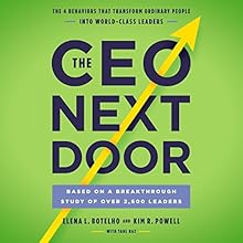 The CEO Next Door: The 4 Behaviors that Transform Ordinary People into World-Class Leaders