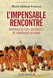 L'impensable rencontre : Chroniques des 