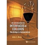 Introduction To Interfaces And Colloids, An: The Bridge To Nanoscience
