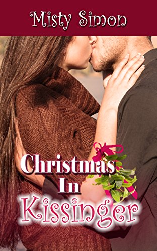 Christmas in Kissinger (Kissinger Kisses Book 4) by [Simon, Misty]