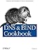 DNS & BIND Cookbook by Cricket Liu