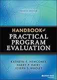 Handbook of Practical Program Evaluation (Essential Texts for Nonprofit and Public Leadership and Management)