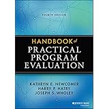 Handbook of Practical Program Evaluation (Essential Texts for Nonprofit and Public Leadership and Management)