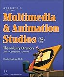 Gardner's Guide to Multimedia & Animation Studios: The Industry Directory (Gardner's Guide series) by 