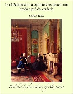 Livro Lord Palmerston: a opiniáo e os factos: Um brado a prð da verdade