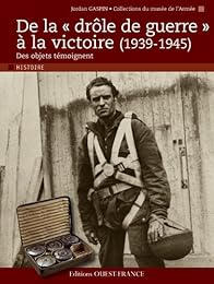 De la "drôle de guerre" à la victoire, 1939-1945