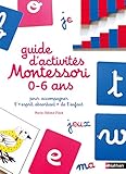Guide d'activités Montessori 0-6 ans (Guides Montessori) (French Edition) by 