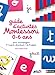 Guide d'activités Montessori 0-6 ans (Guides Montessori) (French Edition) by 