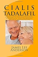 C I A L I S (Tadalafil): Treats Erectile Dysfunction, Symptoms of Benign Prostatic Hyperplasia, and Pulmonary Arterial Hypertension 151146173X Book Cover