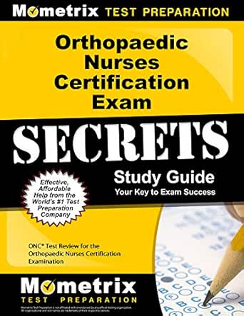 Orthopaedic Nurses Certification Exam Secrets Study Guide Onc Test Review For The Orthopaedic Nurses Certification Examination