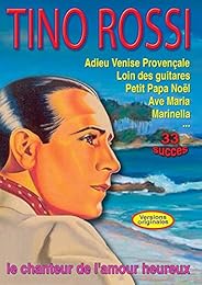 Tino Rossi : le chanteur de l'amour heureux