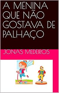 Livro A MENINA QUE NÃO GOSTAVA DE PALHAÇO