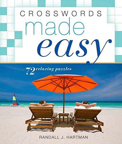 Crosswords Made Easy: 72 Relaxing Puzzles (Easy Crosswords) by Randall J. Hartman