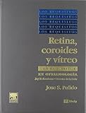 Los Requisitos en Oftalmologia : Retina, Coroides y Vitreo, Pulido, Jose S., 8481745804