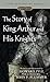 The Story of King Arthur and His Knights (Signet Classics)