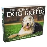 Paperback The Ultimate Guide to DOG BREEDS: An Illustrated Encyclopedia With Over 600 Photographs Book