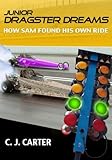 Junior Dragster Dreams: How Sam Found His Own Ride