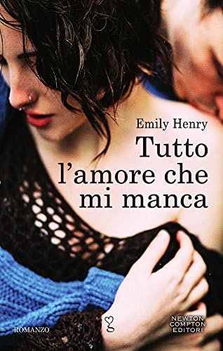 Tutto l'amore che mi manca (Italian) Hardcover – 11 May 2017