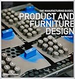 Product and Furniture Design (The Manufacturing Guides) by