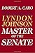 Master of the Senate: The Years of Lyndon Johnson III