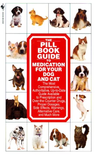 Download The Pill Book Guide to Medication for Your Dog and Cat Download The Pill Book Guide to Medication for Your Dog and Cat