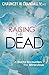 Raising the Dead: A Doctor Encounters the Miraculous