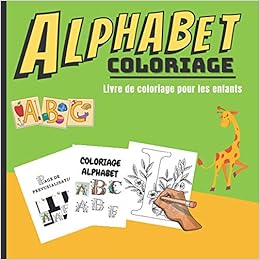 Alphabet Coloriage Livre De Coloriage Enfants Lettre A Colorier Pour Apprendre L Alphabet Francais 105 Pages French Edition Gnaka Alpha Amazon Com Books