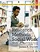 Research Methods for Social Work: Being Producers and Consumers of Research, Updated Edition (Connecting Core Competencies)