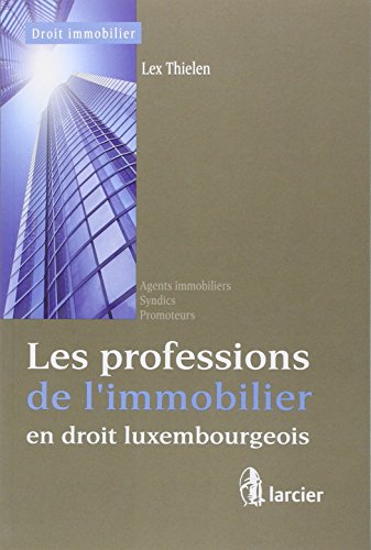 Les  professions de l'immobilier en droit luxembourgeois