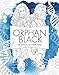 Orphan Black: The Official Coloring Book by 