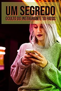 Livro Um Segredo oculto do Instagram e 10 Fatos