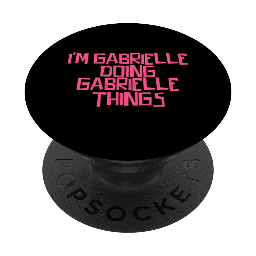 I'm Gabrielle doing Gabrielle things PopSockets Swappable PopGrip