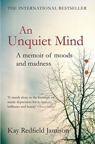 An Unquiet Mind: A memoir of moods and madness
