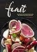 Feast: Generous Vegetarian Meals for Any Eater and Every Appetite