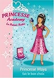 Princesse Academy - Le Palais Rubis, Tome 20 : Princesse Maya fait le bon choix by 
