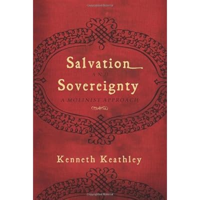 Salvation and Sovereignty: A Molinist Approach Paperback – January 1, 2010