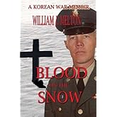 Blood On The Snow: A Korean War Memoir
