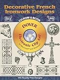 Decorative French Ironwork Designs CD-ROM and Book (Dover Electronic Clip Art) by Dover