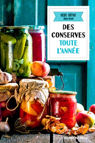 Des conserves toute l'année by Nicole Thépaut