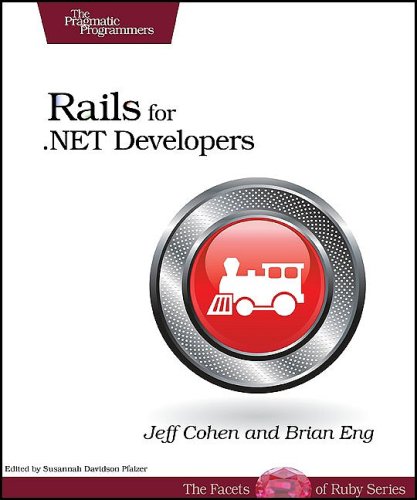 Rails for .NET Developers (Facets of Ruby) by Jeff Cohen, Brian Eng
